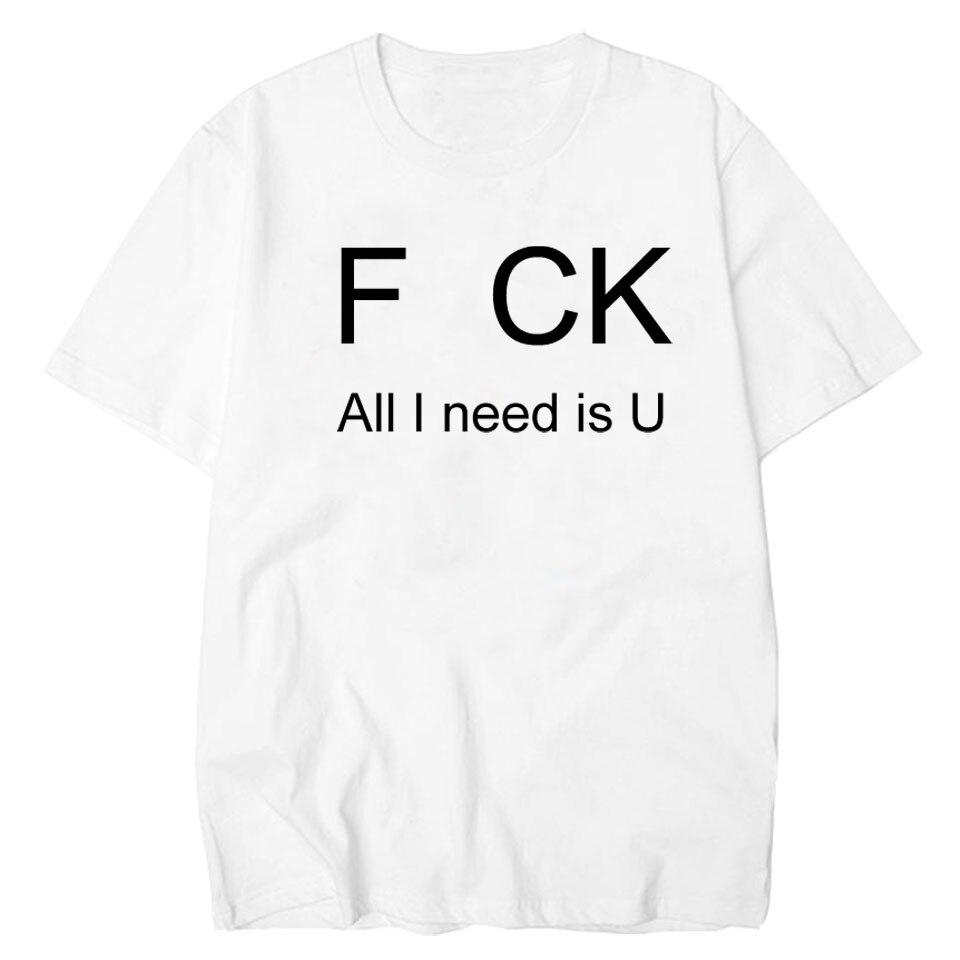 I Got The Fck All I Need Is U LettBao Fck All I Need Is U Funny Men Collar tshirt White Fashion Mens
