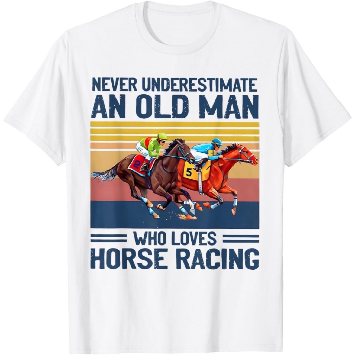Never Underestimate An Old Man Who Loves Horse Racing T-Shirt(1) XXXXXL белый