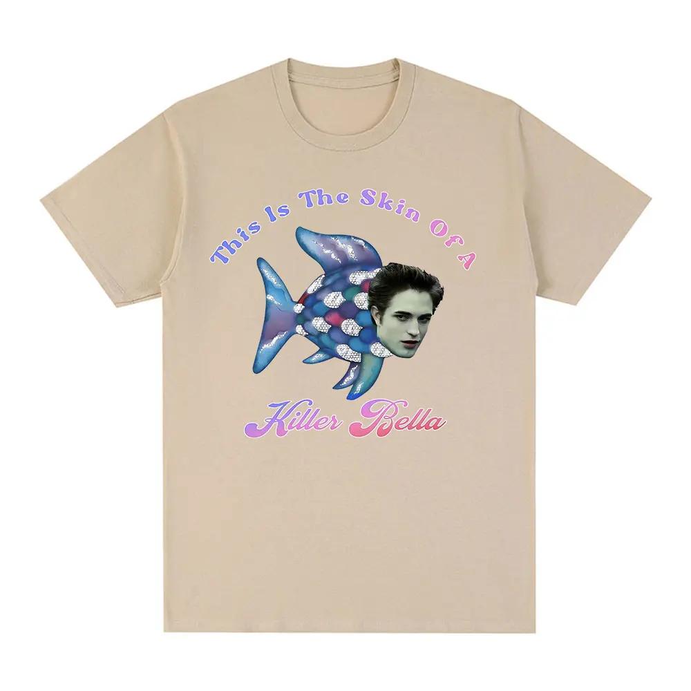 This is The Skin of A Killer Bella T-shirt Twilight Rainbow Fish Funny Fan Tshirt Women's Casual Super Large T-shirt