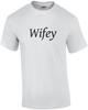 Wifey - Wife T-Shirt