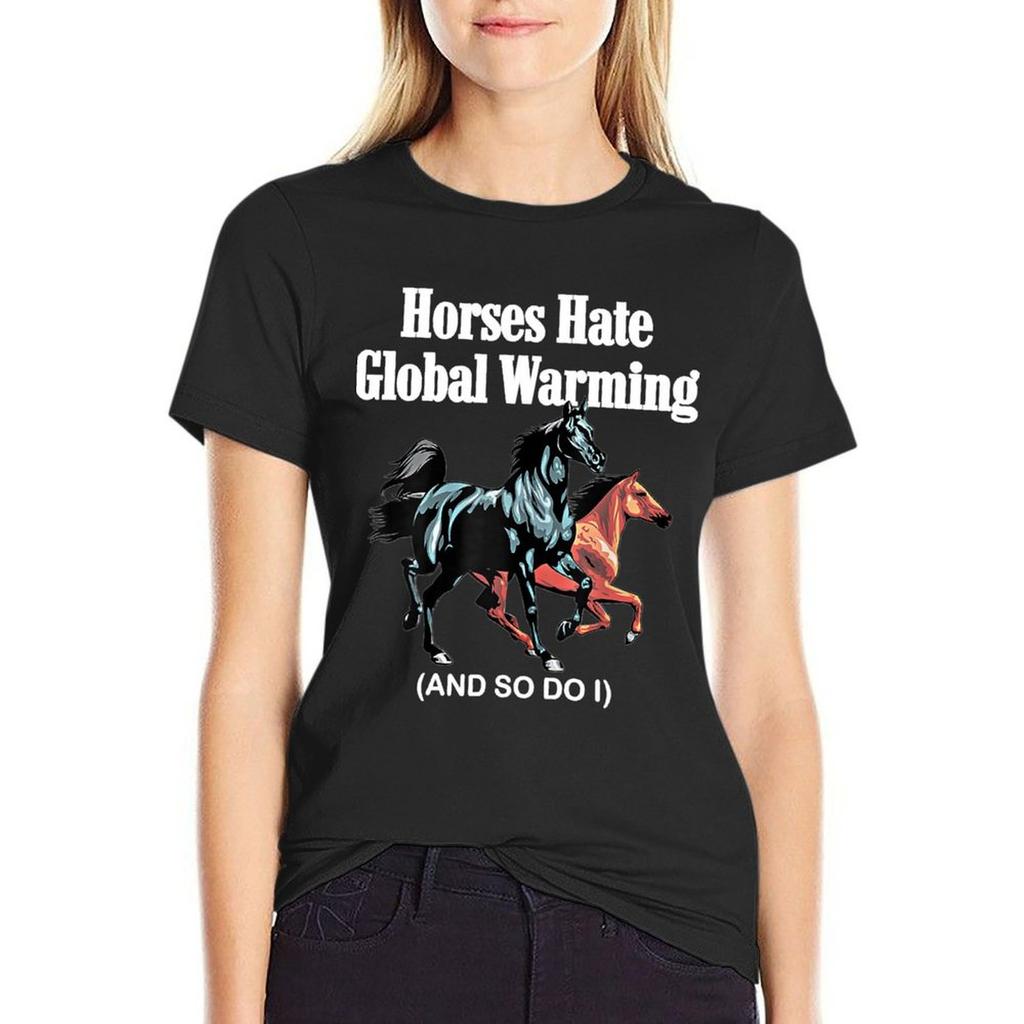 Horses Hate Global Warming And So Do I Sweatshirt T-Shirt Shirts Graphic Tees Cute Clothes Women'S Tee Shirt