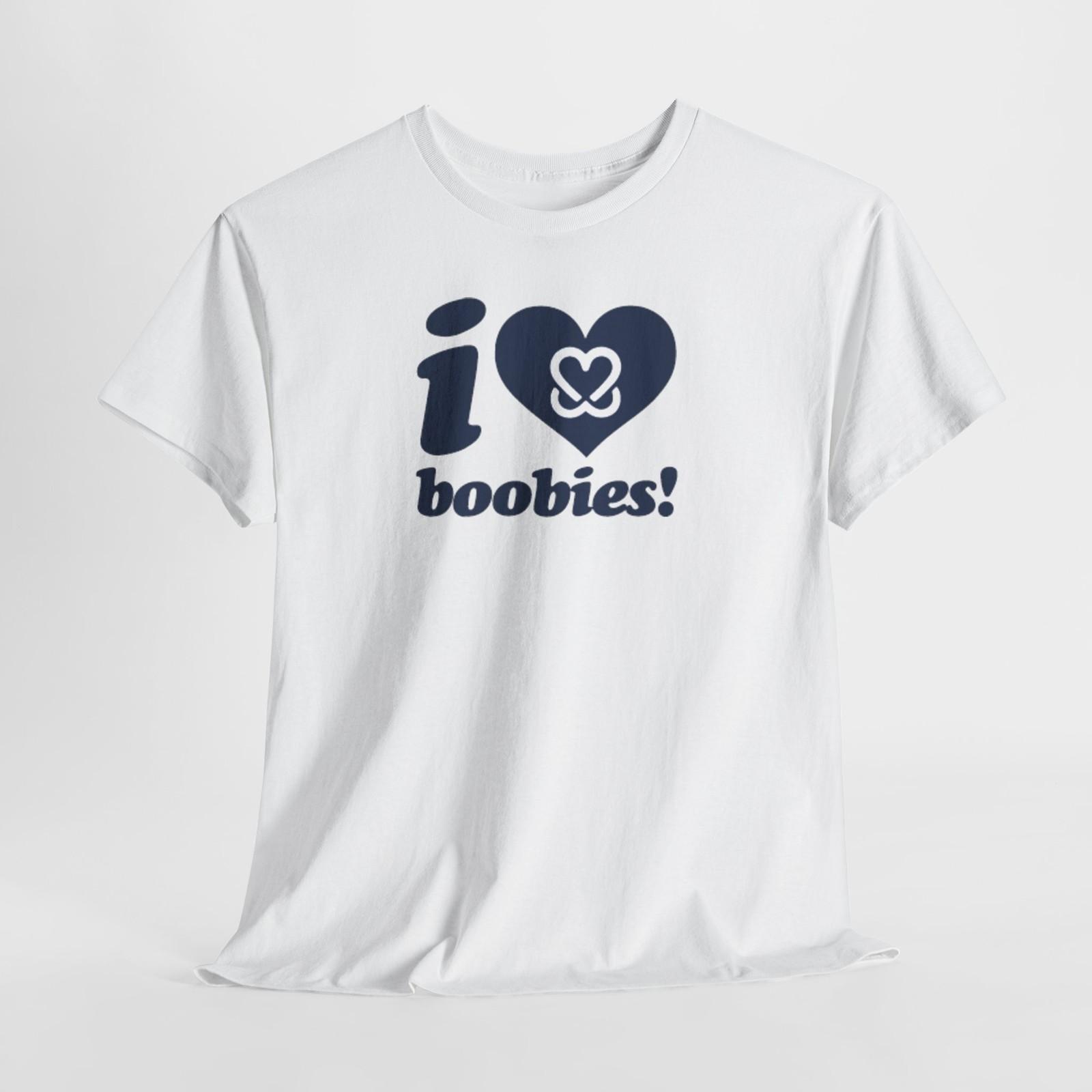 I Love Boobies Funny Heavy Cotton, Humor T-Shirt Mens Womens Tees Top Breast Cancer 4XL