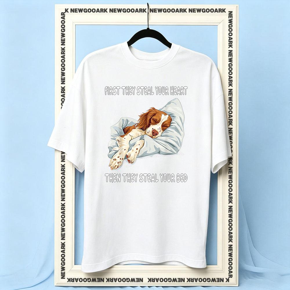 Brittany Spaniel first they steal your then they steal your bed woman man Casual cotton printed t shirts Adult Oneck summer S
