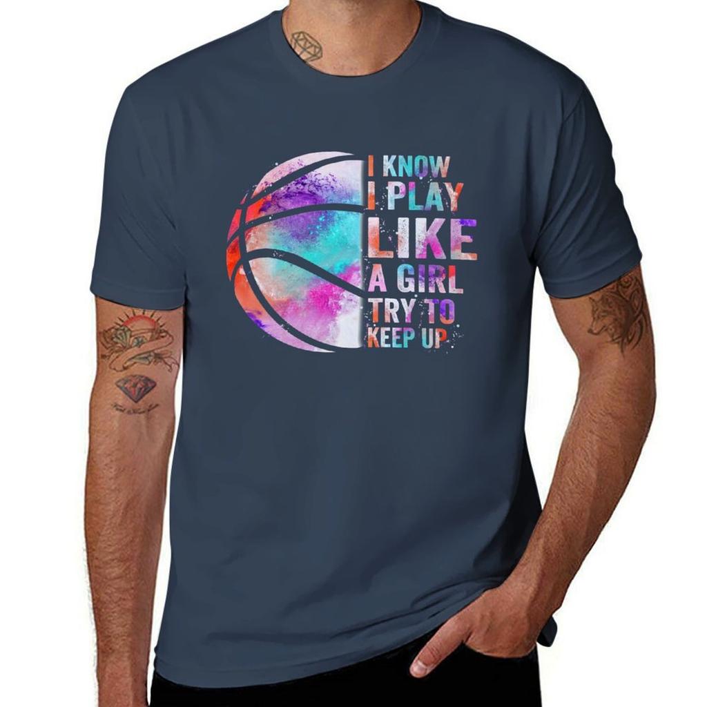 I know I play like a girl try to keep up basketball lovers TShirt Soft AntiShrink Cotton Tee