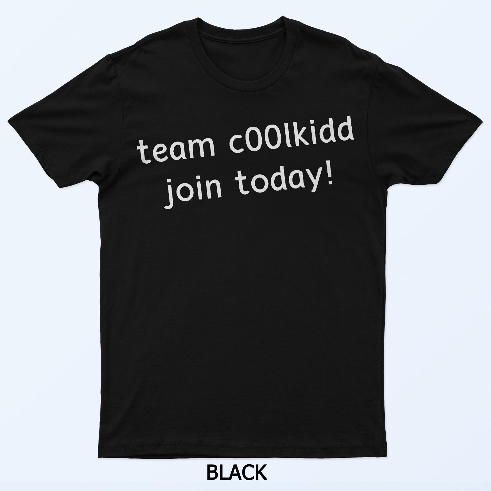 

Team C00lkidd Join Today Funny Trending Quote Womens Mens T-Shirt XL