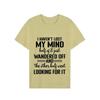Ich habe meinen Verstand nicht verloren Print T-Shirt mit lustigem Spruch Herren und Damen Grafik-Tee Schwarzes T-Shirt Unisex Sommer Kurzarm-Shirts