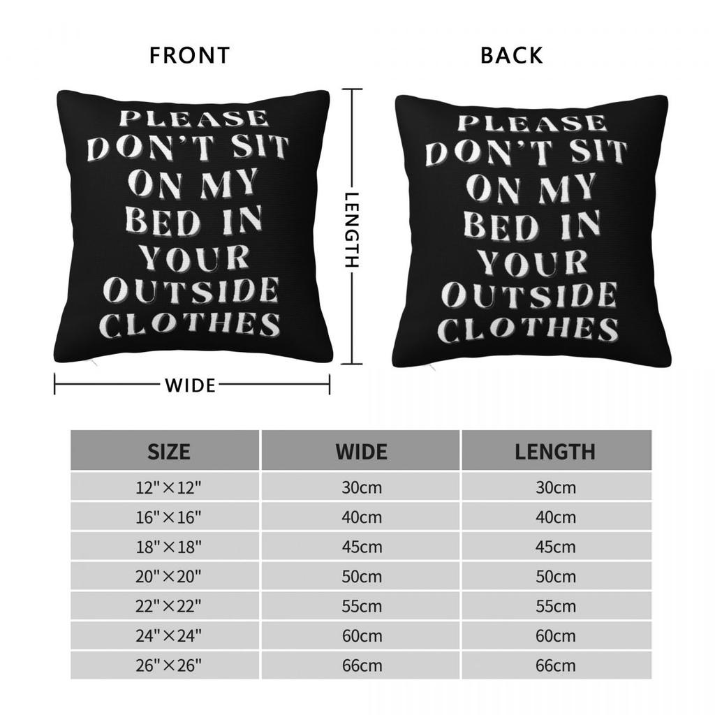 Please Do Not Sit On My Bed In Your Outside Clothes Square Pillowcase Polyester Linen Velvet Pattern Zip Home Cushion Cover