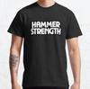 The Hammer Strength Design Best Gift Idea Classic T-Shirt S-3XL