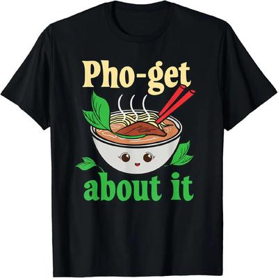 Pho-get About It Vietnamské Pho Grafické Tričko