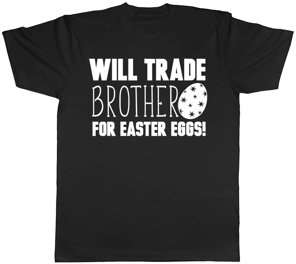 Will Trade Brother for Easter Eggs Mens Womens Ladies T-Shirt XL