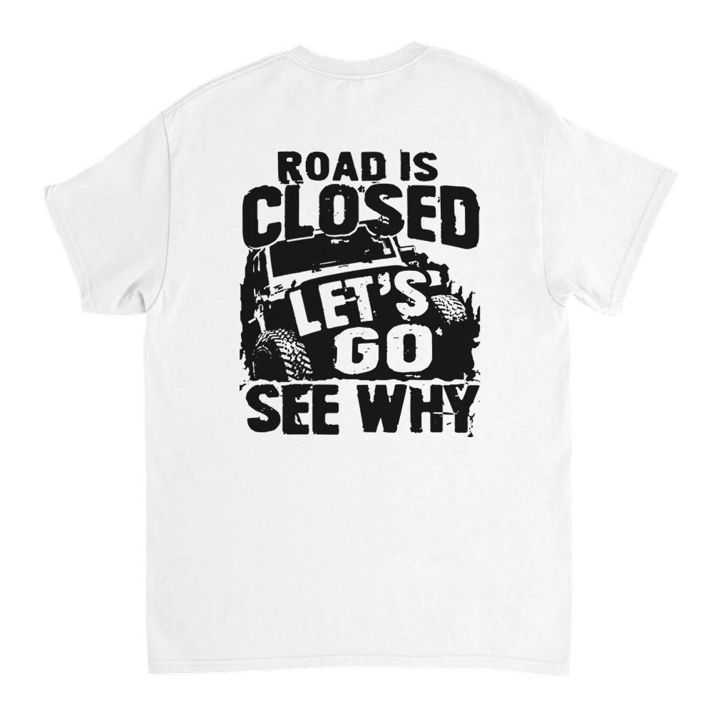 Road is Closed - Off Road 4x4 T-Shirt
