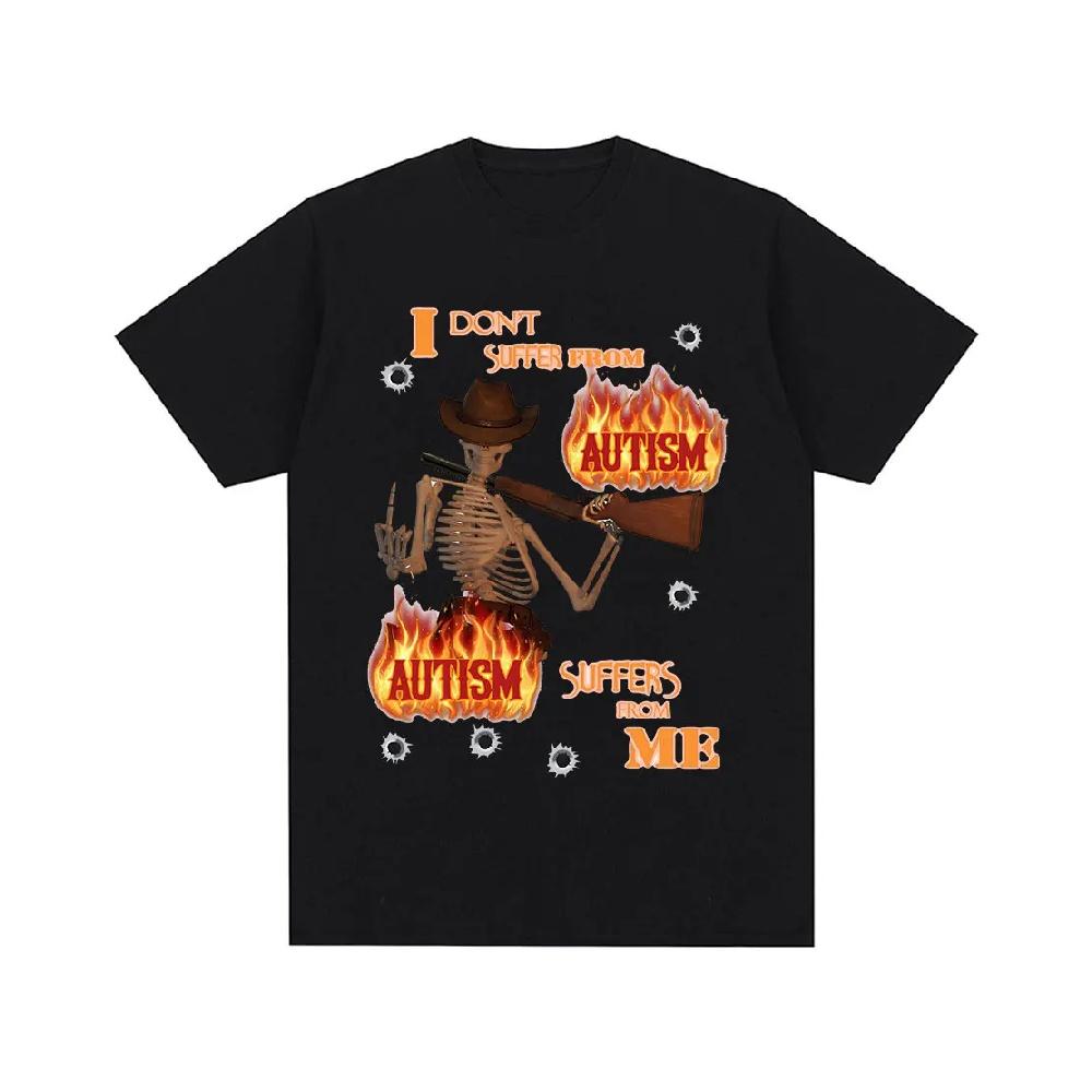 

Autism Suffers Frome Me Funny Skeleton Meme Graphic T Shirt Fashion Short Sleeve T-shirt Men Women Oversized Summer Streetwear S чёрный