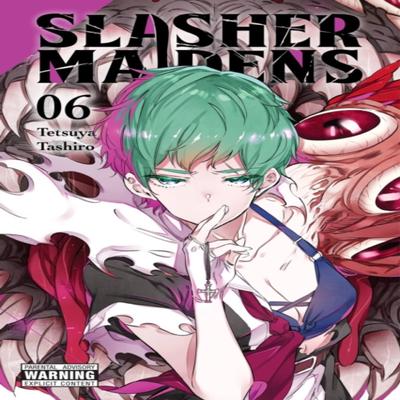 Slasher Maidens Vol. 6 by Tetsuya Tashiro Paperback Book 9781975347376