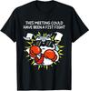 This Meeting Could Have Been A Fist Fight T-Shirt for Gift Size S To 4XL