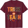 Trick or Teach Funny Halloween Teacher Design Fun Unisex T-Shirt
