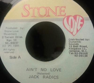 7-Zoll Schallplatte JACK RADICS - Ain't No Love NONE Stone Love 1991 Jamaika Reggae, Ska & Dub Gebraucht
