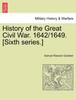 Raamat History of the Great Civil War. 1642/1649. [Sixth Series.] VOL.I