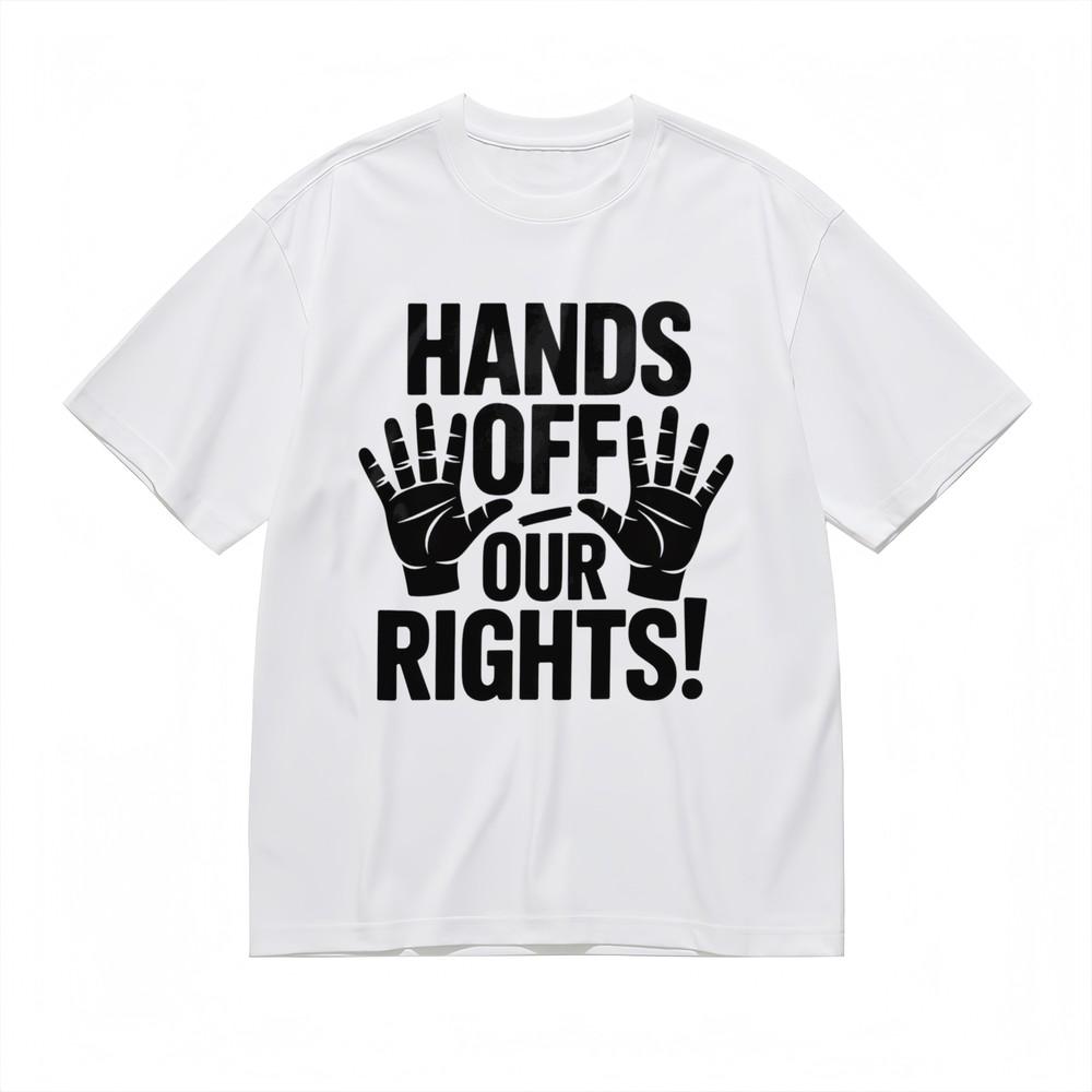 

Men s T-Shirt With Hands Off Our Rights Graphic Unisex White 100% Cotton Summer XL