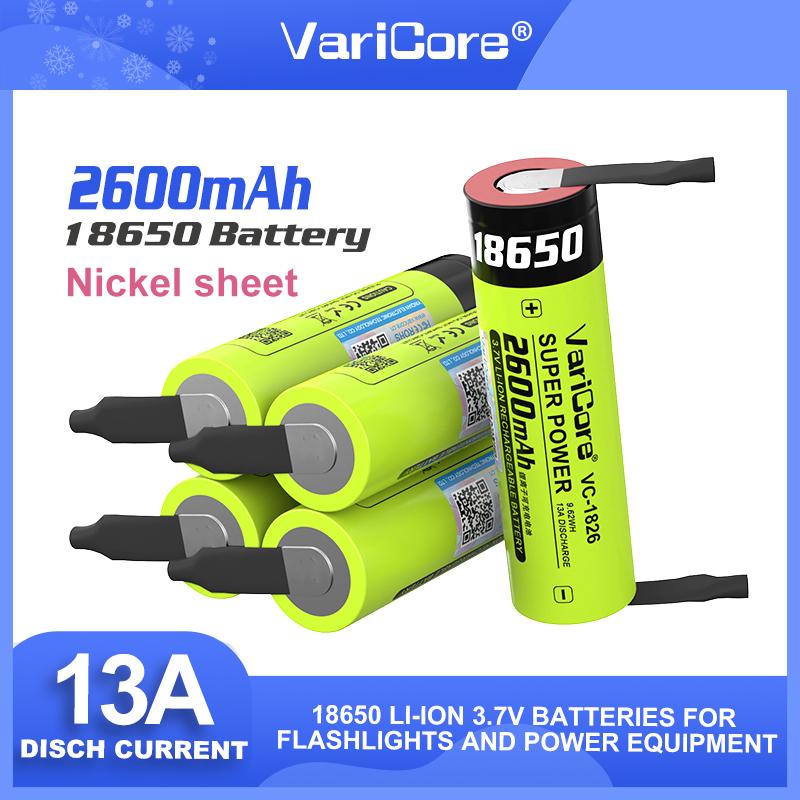 VariCore VC-1826 18650 3.7V 2600mAh 13A Power Rechargeable Lithium Battery for Electric Tools LED Flashlight+Nickel sheets