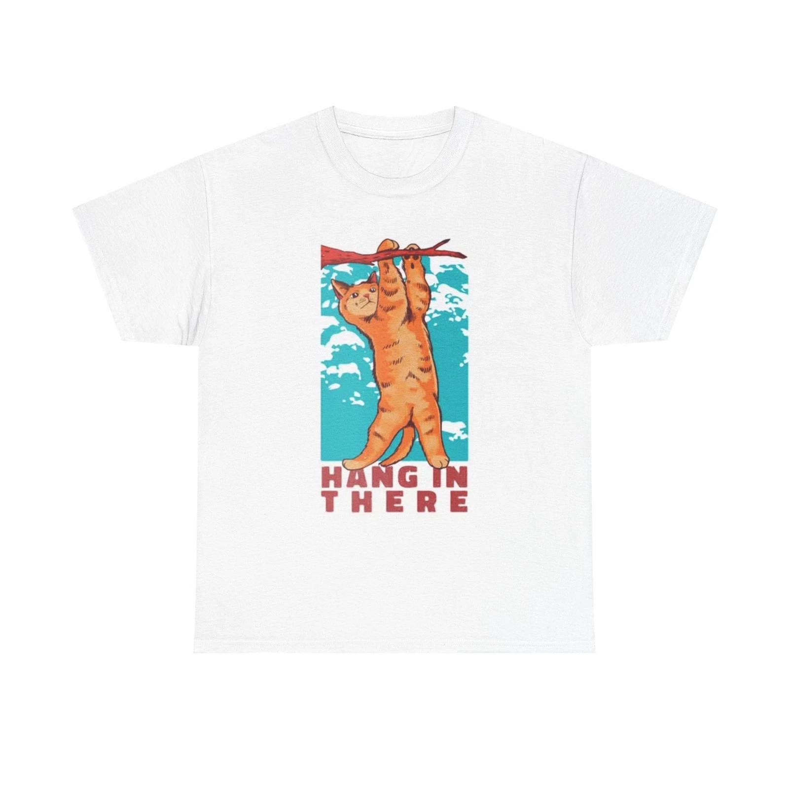 Men s and Women s T-shirts Hang In There Ca XXXXL