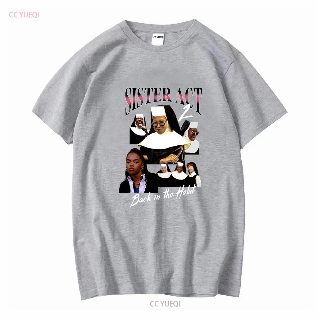Sister Act 2 Movie T Shirt Vintage Merch Y2K 90s Bootleg L78RP long or short sleeves vintage Washed homme Unisex fashion