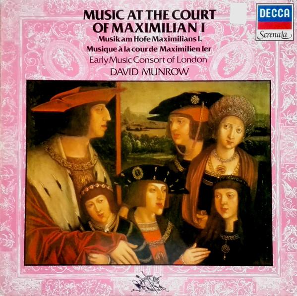 

LP Record EARLY MUSIC CONSORT OF LONDON DAV Music At The Court Of Maximilian I ZRG3783 Decca 1982 UK Classical Used