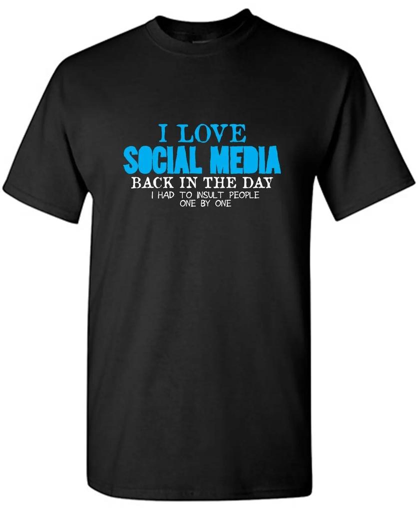 Social Media Sarcastic Humor Graphic Tee Gift For Unisex Novelty Funny T Shirt