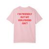 Lustiges Freundin Shirt Ich bin freundlich Aber Meine Freundin Nicht Lustiges Geschenk für Freund Sarkastisches Partner Shirt Lustiges Unisex T-Shirt
