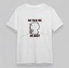 Women's Oversize Comfy Classic T-Shirt No Talk Me Angry Bear  White Slight Tee