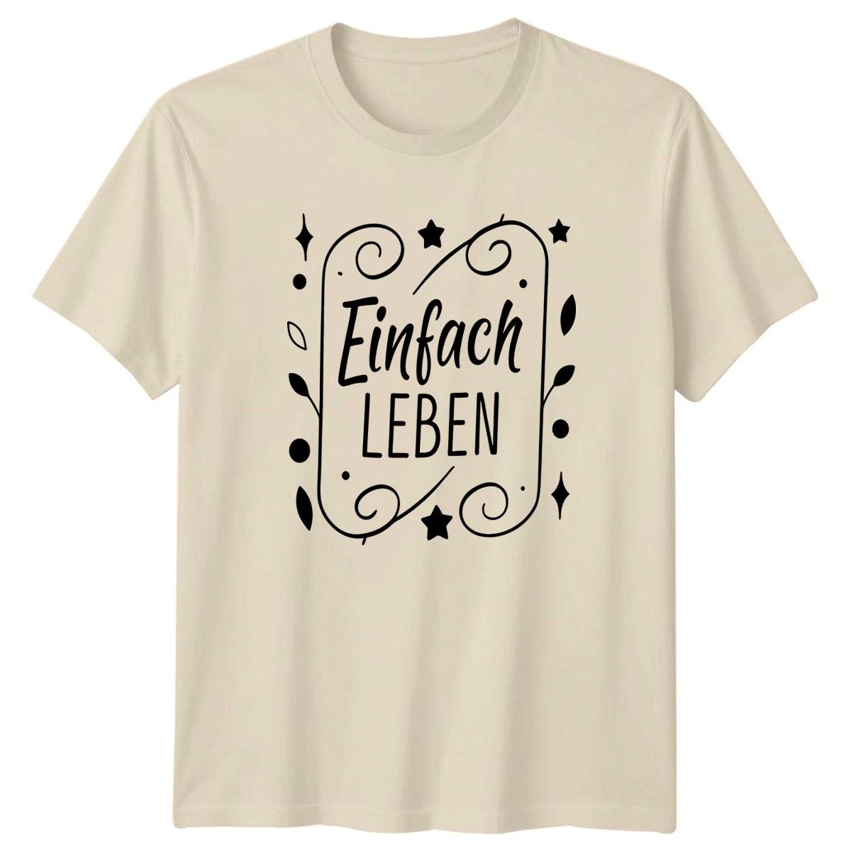 Einfach Leben T-Shirt Lifestyle Positivity German Quotes Gift For Him And Her XL