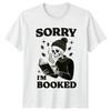 Sorry Im Booked Reading Hobbies Unisexs Unisexs Graphic Tee Skeleton Book Lover