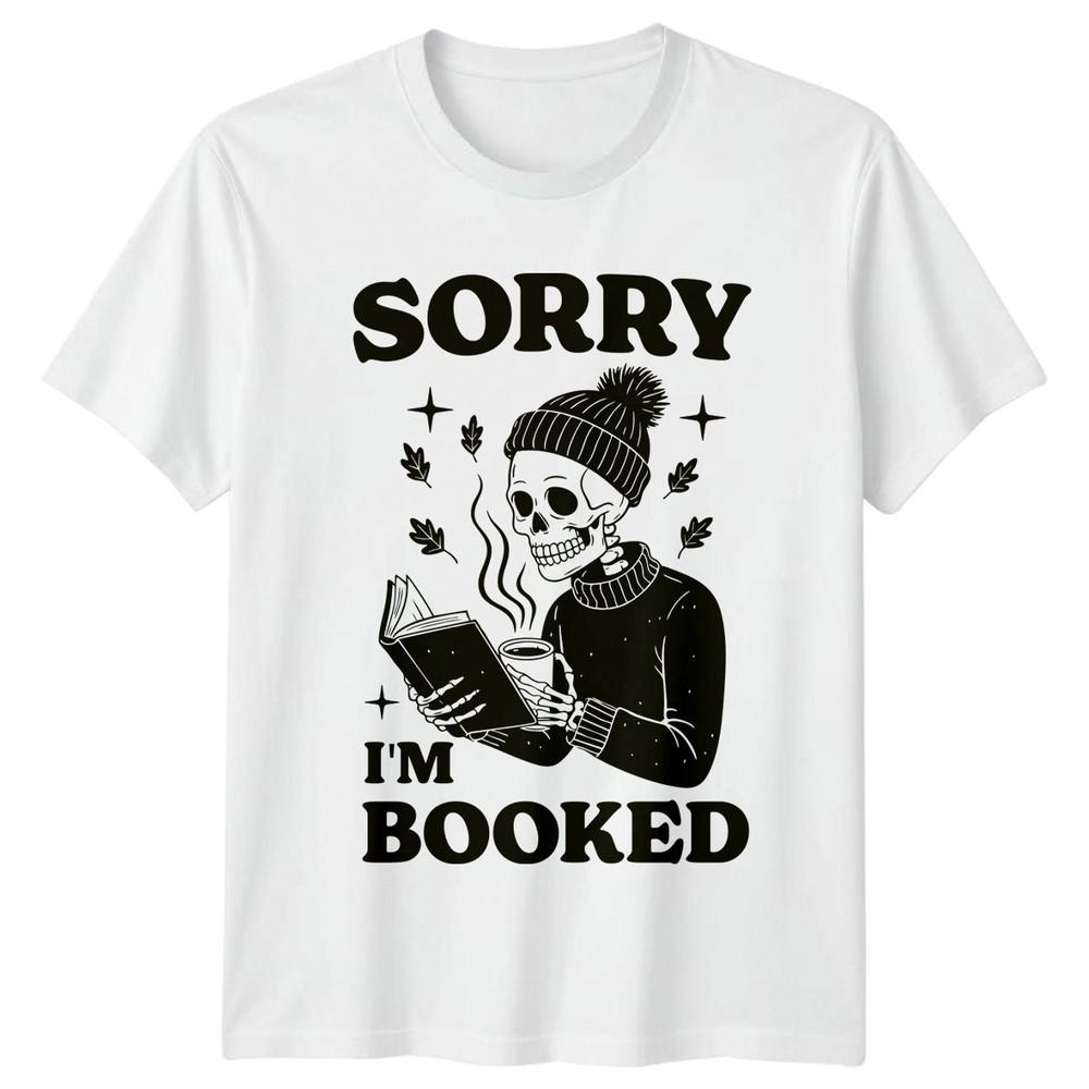 Sorry Im Booked Reading Hobbies Unisexs Unisexs Graphic Tee Skeleton Book Lover S