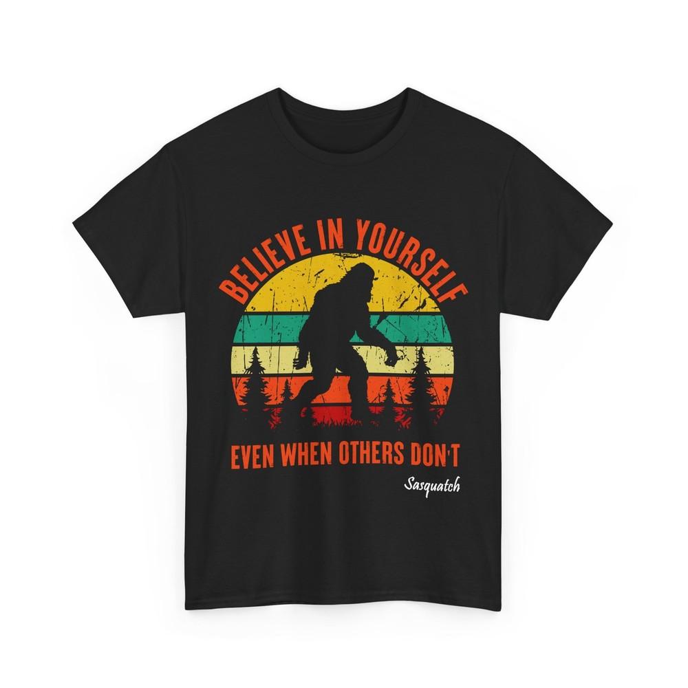 

Bigfoot Believe In Yourself Even When Others Don‘t Sasquatch Lover Vintage Shirt XL