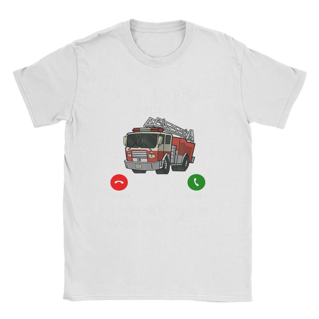 Im Sorry I Missed Your Call I Was Driving The Wee Woo Truck T Shirt Summer 100 Cotton TShirts For Unisex Fashion Casual Tshirt