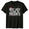 Most Likely To Shake The Presents Christmas Holidays Unisexs Unisexs Graphic Tee