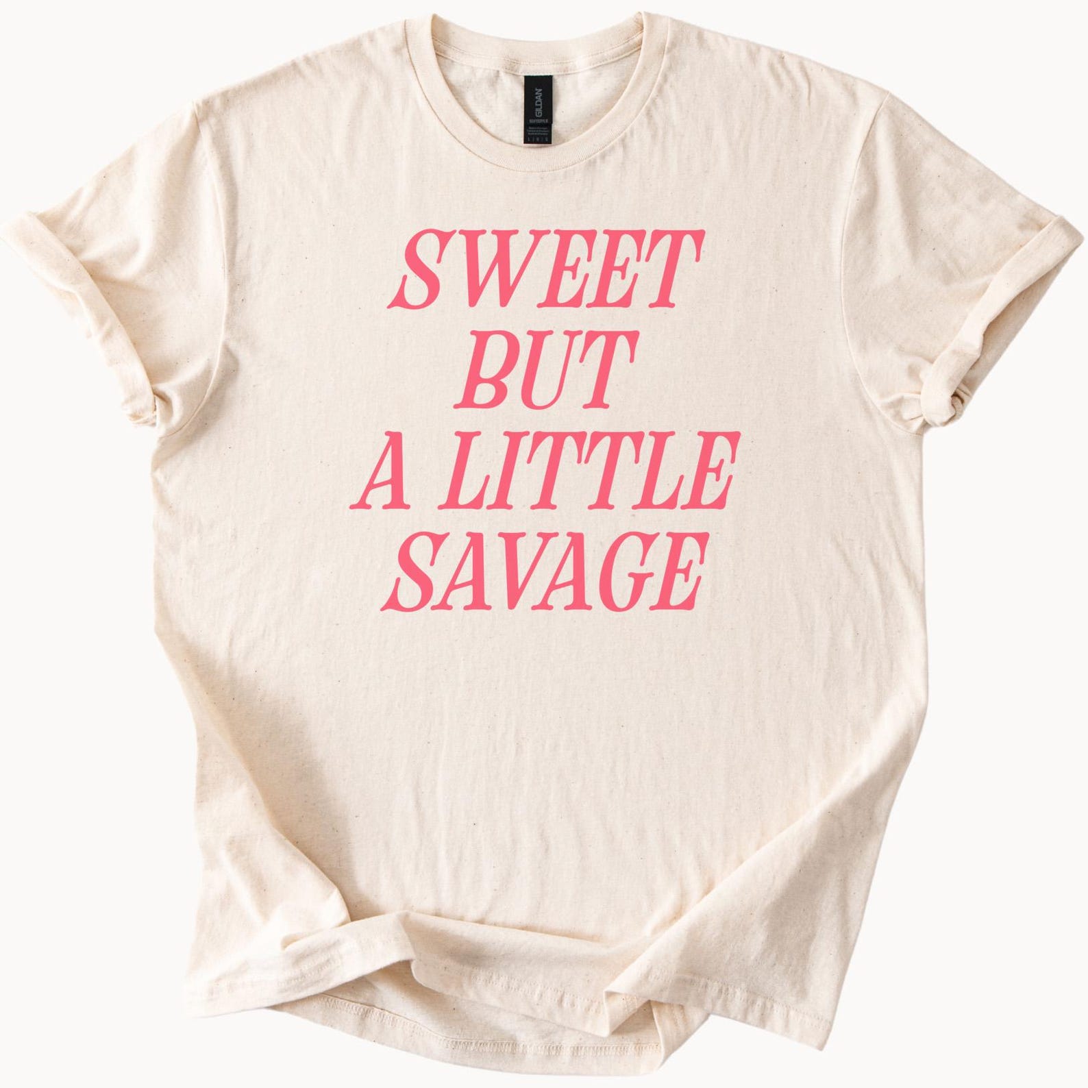 Sweet But A Little Savage Graphic Tee Pink Lettering Trendy Funny Saying Shirt Cute Sassy Aesthetic Soft Comfortable Casual T Shirt Gift 150