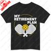 My Retireunisext Plan Pickleball Sport Unisex Graphic T Shirts Streetwear ShortSleev Printed Tshirt Unisex Cotton Fashion Tops