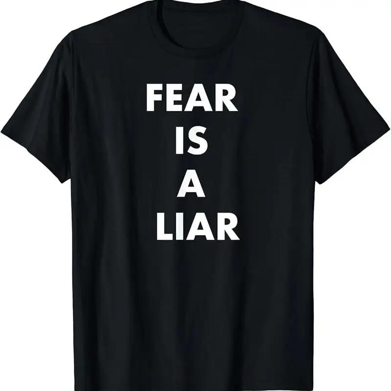 Motivational Quote Fear Is A Liar T Shirt