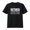 Retiree S For Men Funny RetiremenT T Shirt With Sayings Vintage Washed Breathable Designer Clothes Soft Fashion