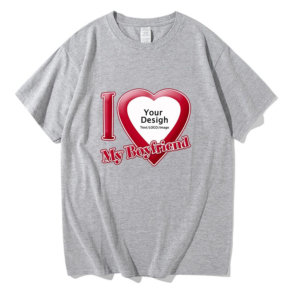 Ich liebe meinen Freund Gutschein T-Shirts Baumwolle Hohe Qualität Damen/Herren T-Shirts Kurzarm Sommer T-Shirt DIY Kundenspezifischer Druck