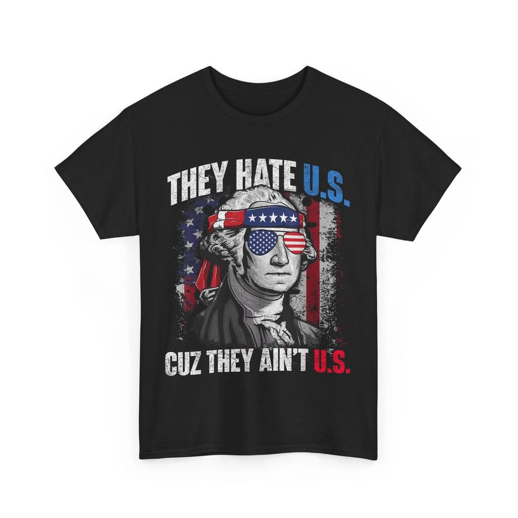 They Hate Us Cuz They Ain't Us American Flag 4th of July Shirt
