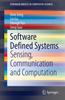The Software Defined Systems : Sensing, Communication and Computation Book
