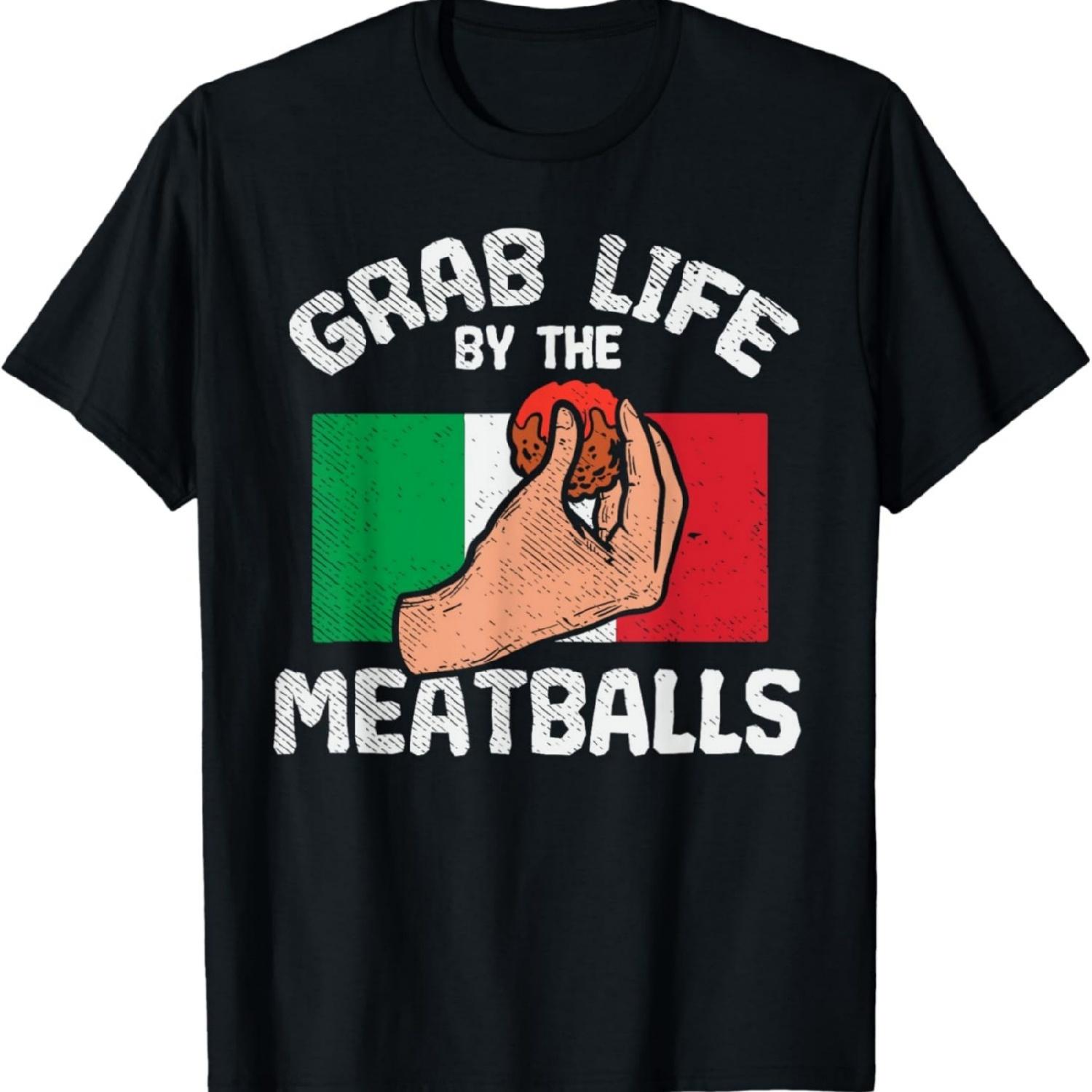 

Italian Humor Chef Foodie Funny Grab Life By The Meatballs T-Shirt XXXXXL різнокольоровий