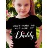 European Size Girls Round-neck Short-sleeved T-shirt with Unique English PatternsDon't Make Me Act Like My Daddy