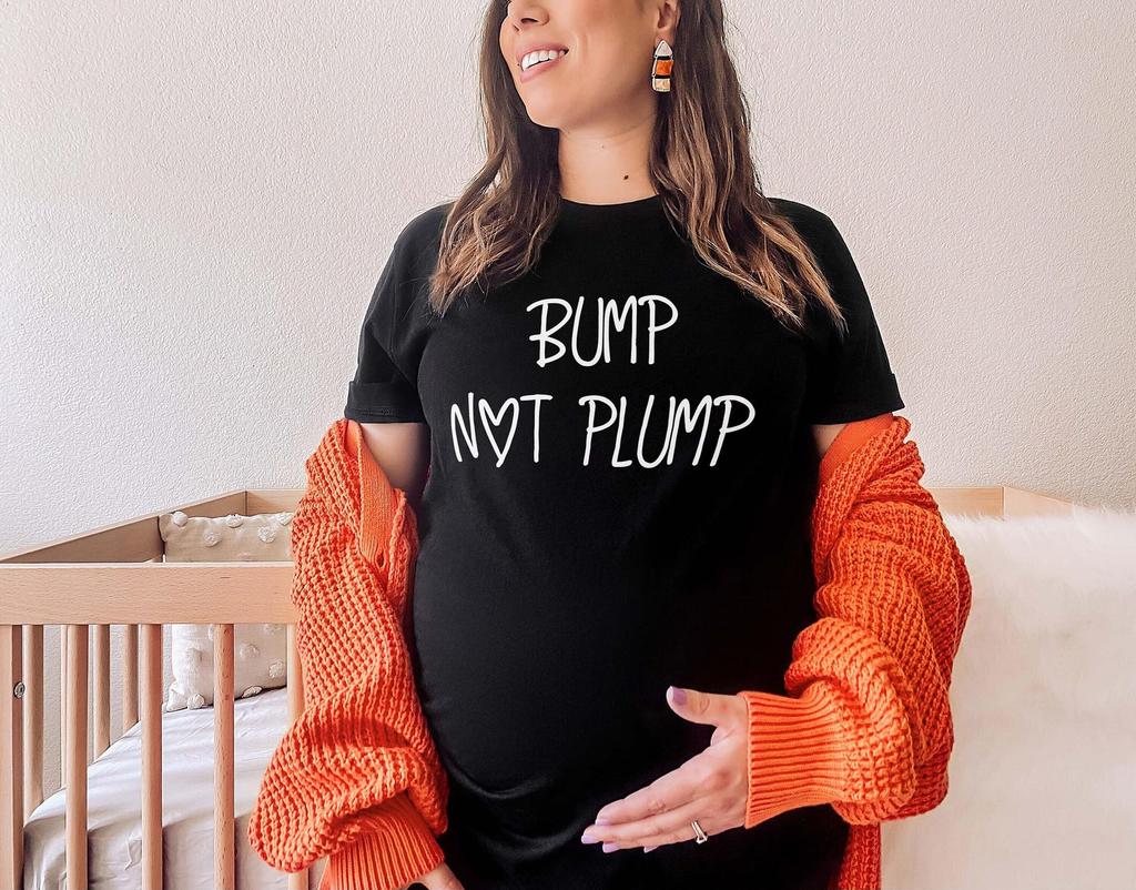 Bump Not Plump Maternity T-Shirt, Funny Pregnancy Humor Tee, Soft Cotton (Unisex XS-6XL)