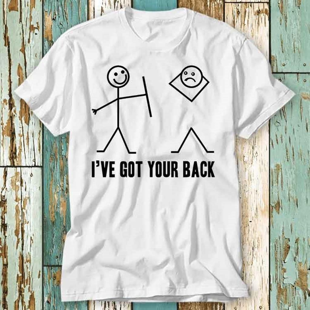 I Have Got Your Back Meme T-Shirt Top Design Unisex Ladies Mens Tee Retro Fashion Vintage Shirt S821