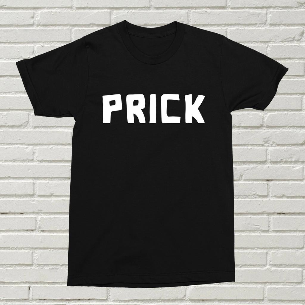 Prick T-Shirt Funny Rude Alternative Offensive Gift Present Birthday XMAS SWEAR