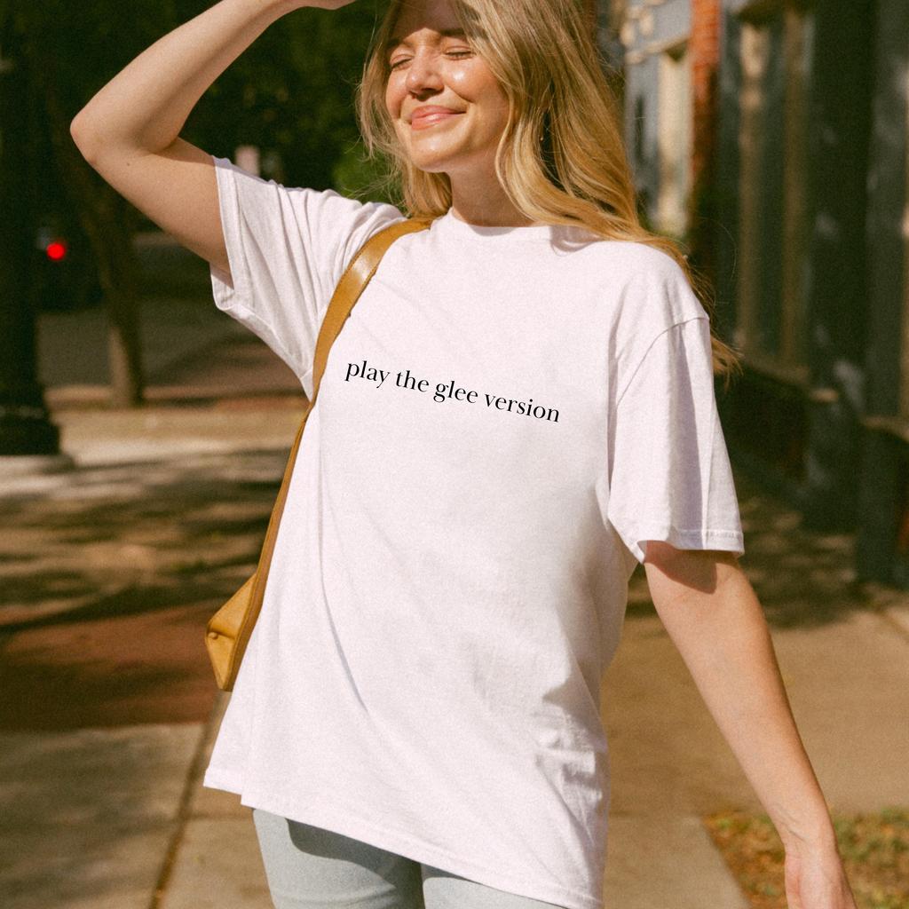 Play The Glee Version Shirt Musical Theater 2000s Nostalgia Gift Under 30 Glee Cast Meme Pop Culture Gift
