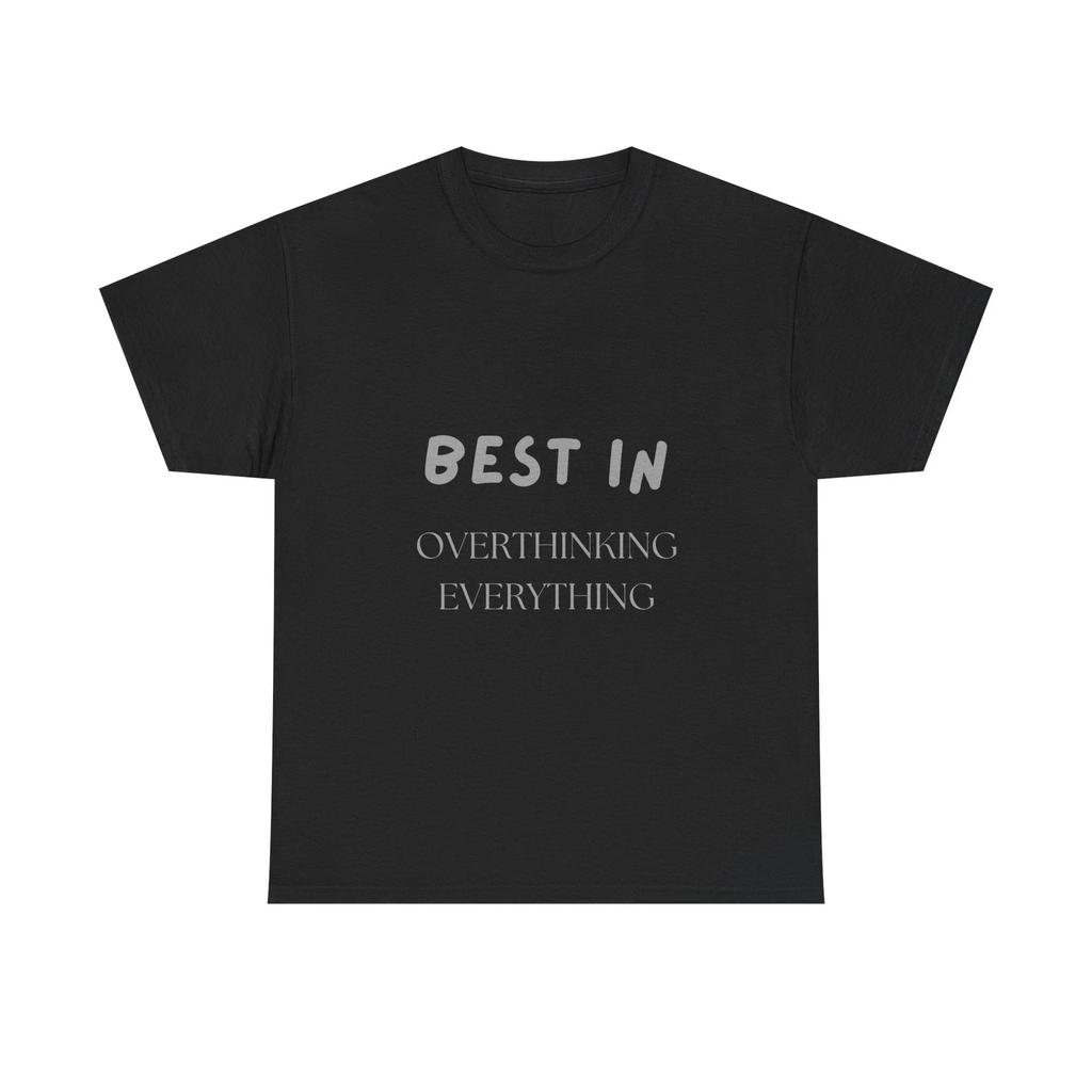 Best in Overthinking Everything Shirt Funny Anxious Thoughts T shirt