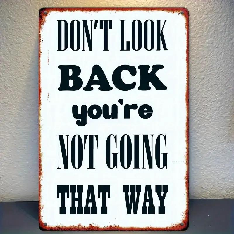Dont Look Back Aluminum Metal Sign Inspirational Vintage Wall Decor Plaque 20x30cm(7.8x11.8inch)